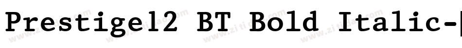 Prestige12 BT Bold Italic字体转换